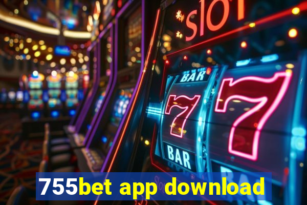 755bet app download